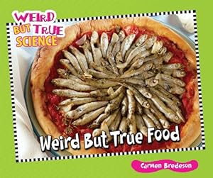 Weird but True Food