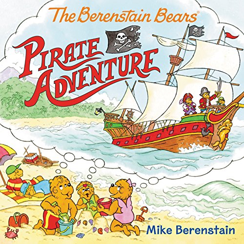 The Berenstain Bears Pirate Adventure by Mike Berenstain