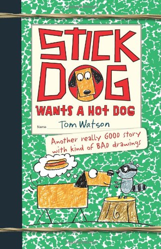 Stick Dog Wants a Hot Dog by Tom Watson