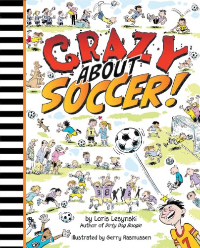 Crazy About Soccer by Loris Lesynski  ,