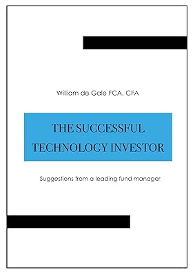 The Successful Technology Investor: Suggestions from a leading fund manager