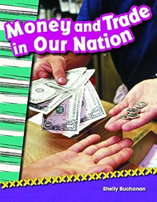 Money and Trade in Our Nation