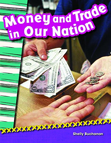 Money and Trade in Our Nation by Shelly Buchanan