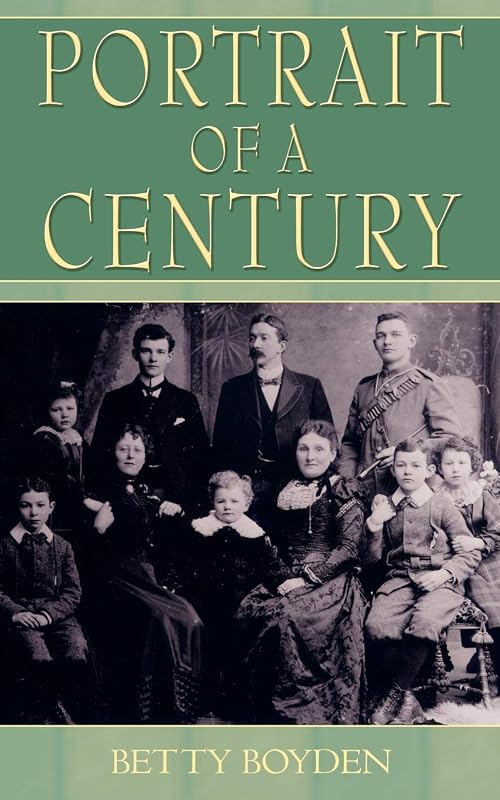 Portrait of a Century by Betty Boyden