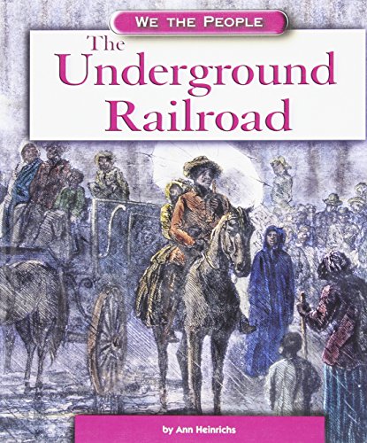 The Underground Railroad (We the People (Compass Point Books Hardcover)) by Ann Heinrichs