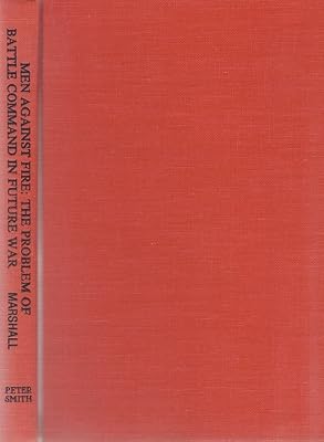 Men Against Fire: The Problem of Battle Command in Future War