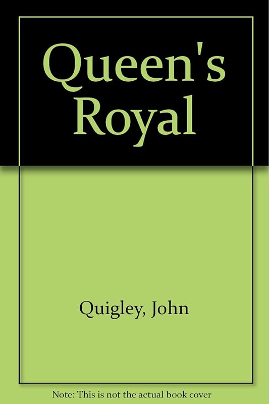 Queen's Royal by John Quigley