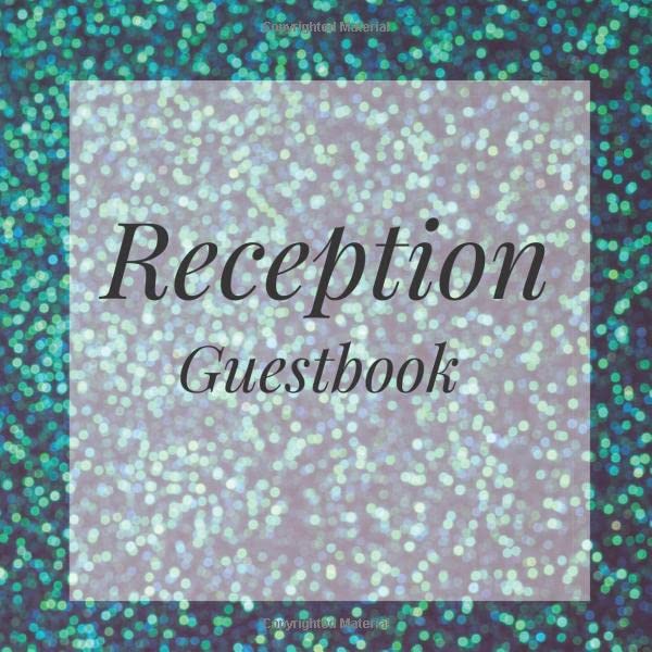 Reception Guestbook: Teal Blue Green Glitter Sparkle Birthday Party Anniversary Wedding Birthday Memorial Farewell Graduation Baby Shower Bridal ... Space/Milestone Keepsake Special Memories by Guestbook Universe