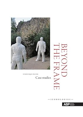 Beyond the Frame: Case Studies (Iconologies)