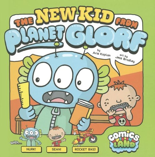 The New Kid from Planet Glorf (Comics Land) by Arie Kaplan