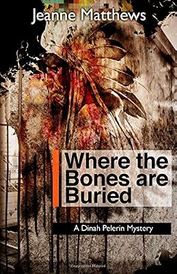 Where the Bones are Buried: A Dinah Pellerin Mystery