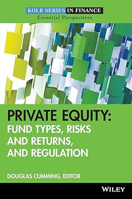 Private Equity: Fund Types, Risks and Returns, and Regulation