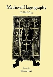 Medieval Hagiography: An Anthology (Garland Library of Medieval Literature) by Thomas Head