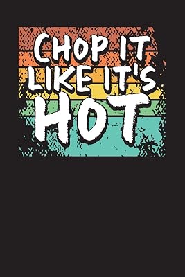 Chop It Like It's Hot: Recipe Book for Over 100 Recipes