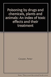 Poisoning by drugs and chemicals, plants and animals: An index of toxic effects and their treatment