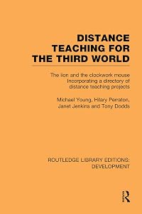 Distance Teaching for the Third World: The Lion and the Clockwork Mouse (Routledge Library Editions: Development)