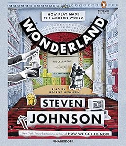 Wonderland: How Play Made the Modern World