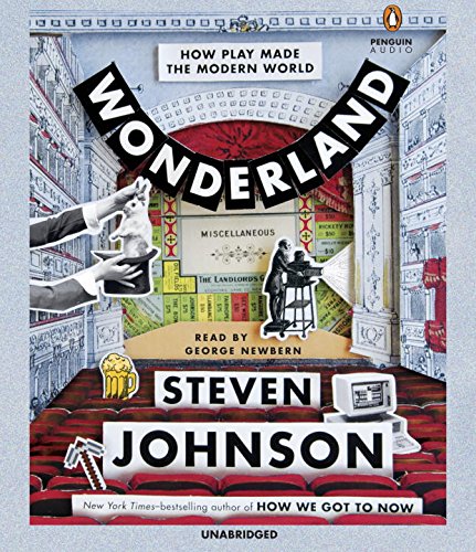 Wonderland: How Play Made the Modern World by Steven Johnson