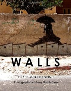 Walls: Israel & Palestine by Marcus Reichert