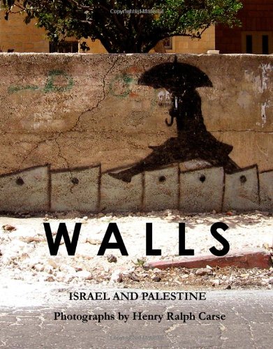 Walls: Israel & Palestine by Marcus Reichert