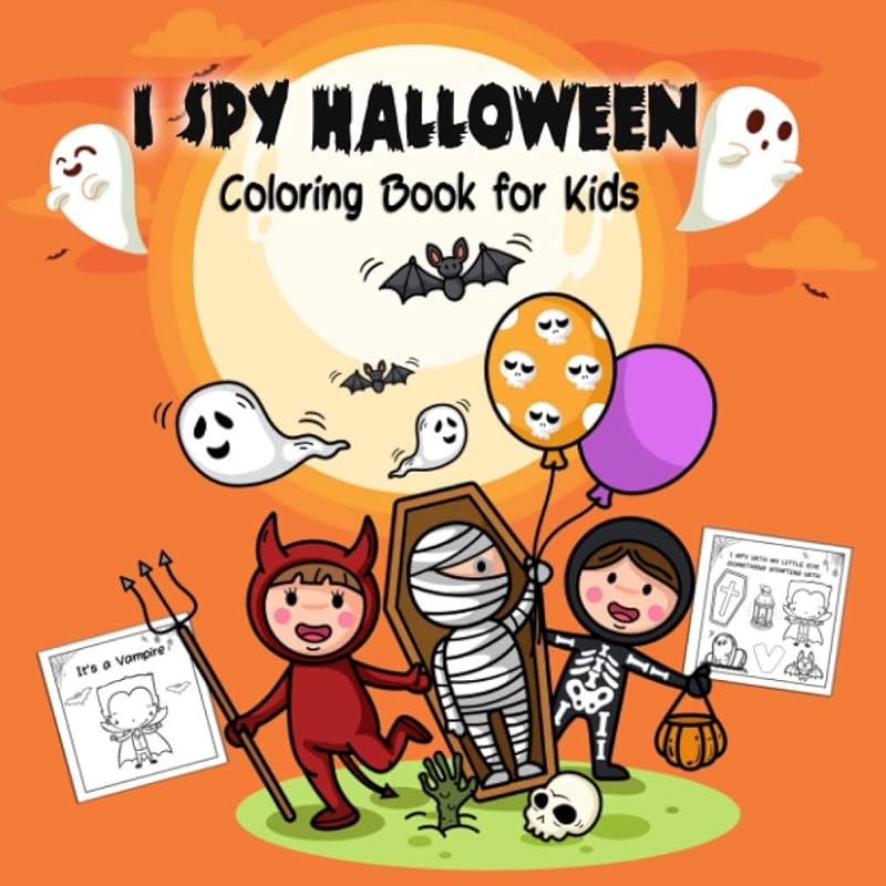 I Spy Halloween Coloring Book For Kids: Let Halloween Ideas Run Wild Fun, Coloring Book Halloween & Other Cute Stuff Activity and Guessing Game Find ... Preschool, Activity book for Boys, Girls by Patricia Harris