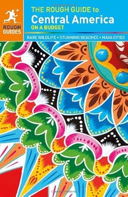 The Rough Guide to Central America On a Budget