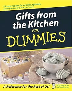 Gifts from the Kitchen For Dummies by Andrea Swenson