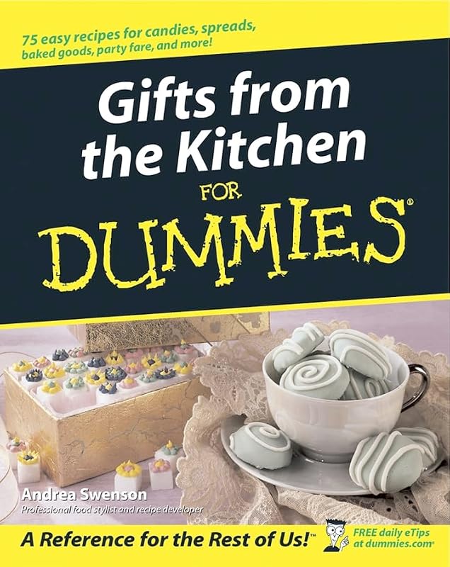 Gifts from the Kitchen For Dummies by Andrea Swenson