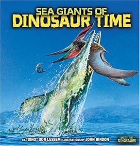 Sea Giants of Dinosaur Time (Meet the Dinosaurs)