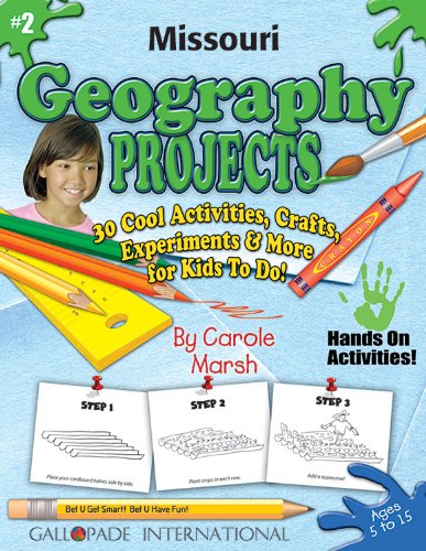 Missouri Geography Projects - 30 Cool Activities, Crafts, Experiments & More for (Missouri Experience) by Carole Marsh