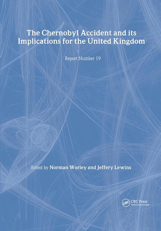 The Chernobyl Accident and its Implications for the United Kingdom: Watt Committee: report no 19 by N. Worley