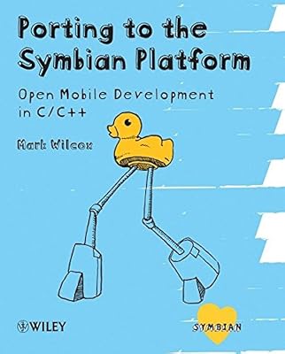 Porting to the Symbian Platform: Open Mobile Development in C/C++