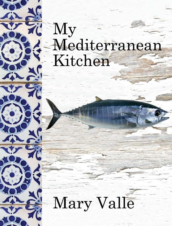 My Mediterranean Kitchen by Mary Valle