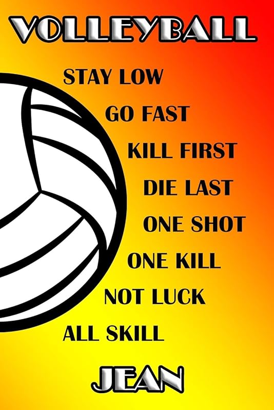 Volleyball Stay Low Go Fast Kill First Die Last One Shot One Kill No Luck All Skill Jean: College Ruled | Composition Book by Shelly James