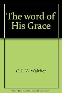 The Word of His Grace: Occasional and Festival Sermons
