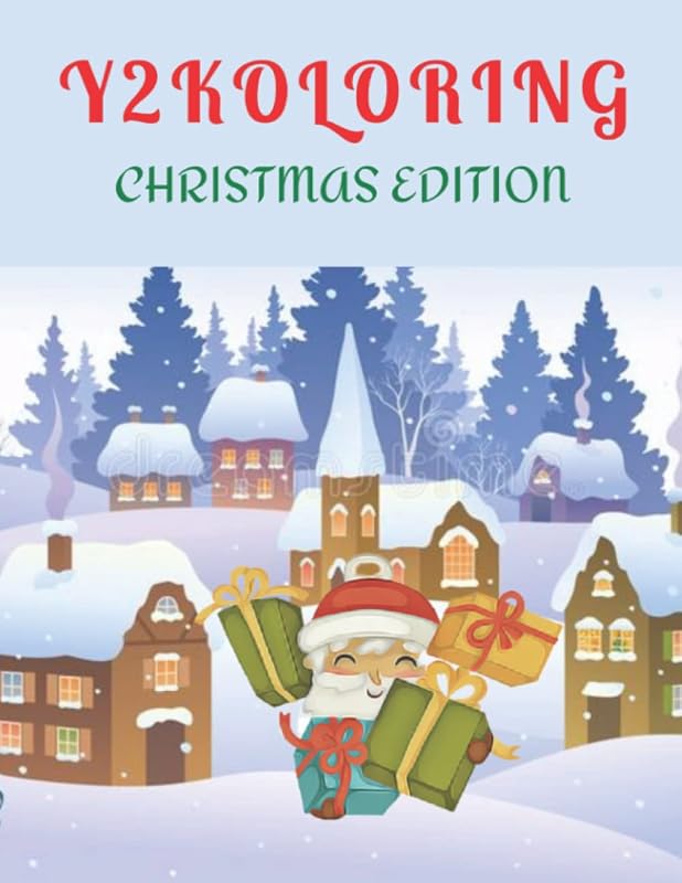 Y2KOLORING Christmas Edition: Cute, Fun And Simple Drawings, Relaxing Activities, Santa Claus, Snowmen, Gingerbread Cookies And Much More by ACH8UX