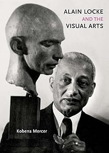 Alain Locke and the Visual Arts (Richard D. Cohen Lectures on African & African American Art) by Kobena Mercer