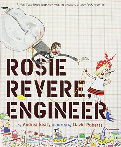 Rosie Revere, Engineer by Andrea Beaty