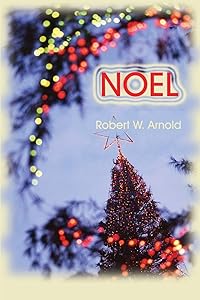 Noel: A Novel by Robert W Arnold
