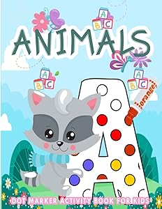 ANIMALS DOT MARKER ACTIVITY BOOK FOR KIDS: DOT A DOT Animals, Letters, BIG DOTS/ gift for kids ages 1-3, 2-4,3-5, baby, toddler, preschooler. Paint Dauber Sheets. (Dot marker Activity Books) by Nieuw Generation Publishing