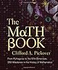 The Math Book: From Pythagoras to the 57th Dimension, 250 Milestones in the History of Mathematics