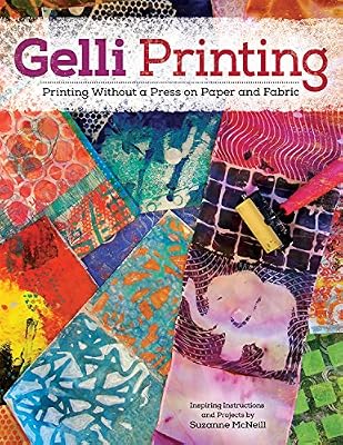 Gelli Printing: Printing Without a Press on Paper and Fabric
