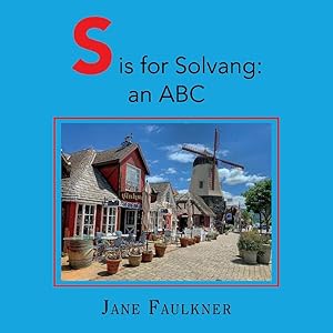 S is for Solvang: an ABC by Kaisa Jane Faulkner
