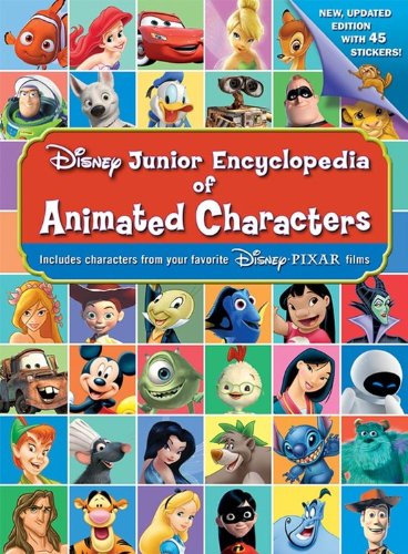 Disney Junior Encyclopedia of Animated Characters: Including characters from your favorite Disney*Pixar films by DISNEY STORYBOOK ARTISTS