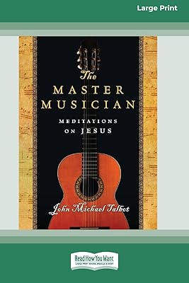 The Master Musician: Meditations on Jesus (16pt Large Print Format)