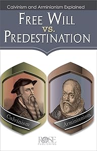Free Will vs. Predestination: Calvinism and Arminianism Explained