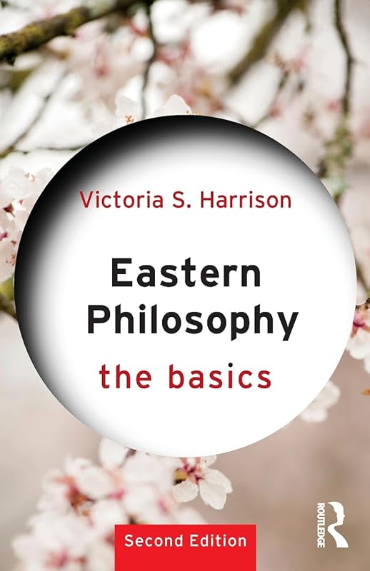 Eastern Philosophy: The Basics: The Basics by Victoria S. Harrison