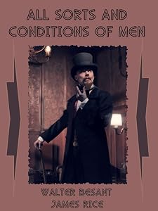 All Sorts and Conditions of Men (Illustrated)