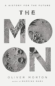 The Moon: A History for the Future (Economist Books) by Oliver Morton