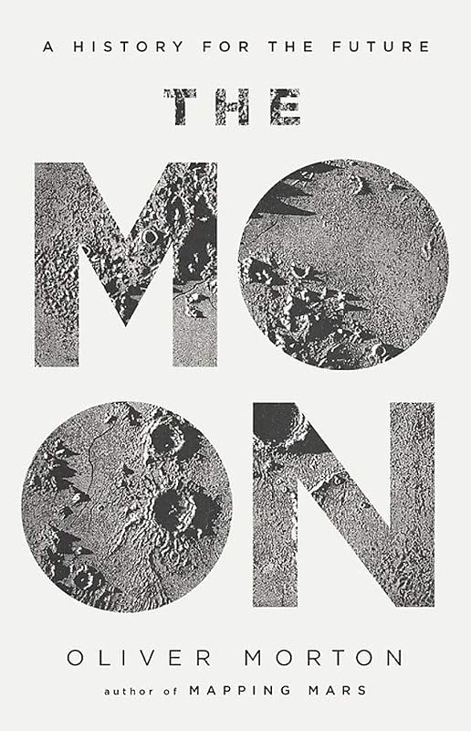 The Moon: A History for the Future (Economist Books) by Oliver Morton